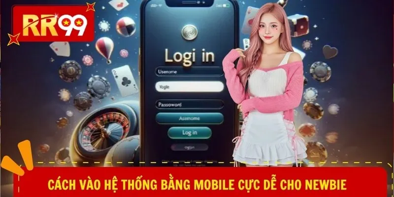 Cách vào hệ thống bằng mobile cực dễ cho newbie