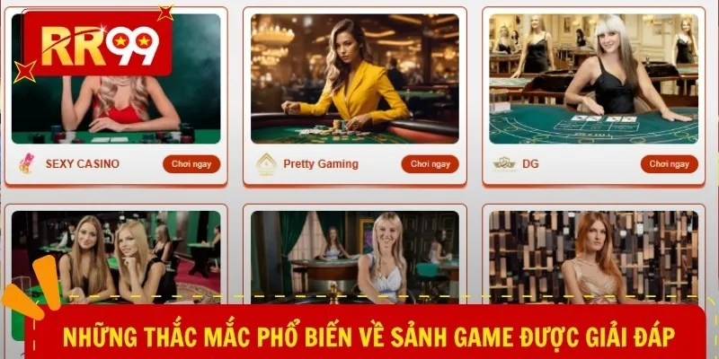 Những thắc mắc phổ biến về sảnh game được giải đáp